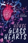 House of Glass Hearts By Leila Siddiqui Cover Image