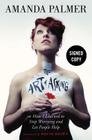 The Art of Asking (Signed Edition): How I Learned to Stop Worrying and Let People Help By Amanda Palmer, Brené Brown (Foreword by) Cover Image
