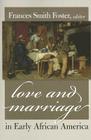 Love & Marriage in Early African America By Frances Smith Foster (Editor) Cover Image
