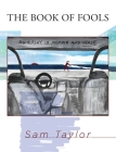 The Book of Fools: An Essay in Memoir and Verse By Sam Taylor Cover Image