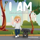 I Am: Positive Affirmations For Little Ones By Sara Routledge Cover Image
