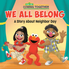 We All Belong (Sesame Street): A Story About Neighbor Day (Pictureback(R)) Cover Image