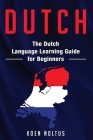 Dutch: The Dutch Language Learning Guide for Beginners Cover Image