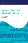 McQs for the Primary Frca (Oxford Specialty Training: Revision Texts) By B. S. K. Kamath, Sarah Turle Cover Image