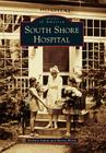 South Shore Hospital (Images of America (Arcadia Publishing)) Cover Image
