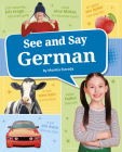 See and Say German By Monika Estrada (Translator), Monika Estrada Cover Image