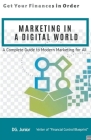Marketing in a Digital World: A Complete Guide to Modern Marketing for All Cover Image
