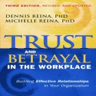 Trust and Betrayal in the Workplace Lib/E: Building Effective Relationships in Your Organization By Dennis Reina, Michelle Reina, Erik Synnestvedt (Read by) Cover Image
