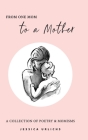 From One Mom to a Mother: Poetry & Momisms Cover Image