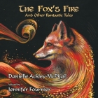 The Fox's Fire: And Other Fantastic Tales Cover Image