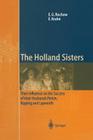 The Holland Sisters: Their Influence on the Success of Their Husbands Perkin, Kipping and Lapworth By Eugene G. Rochow, Eduard Krahé Cover Image