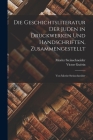 Die Geschichtsliteratur Der Juden in Druckwerken Und Handschriften, Zusammengestellt: Von Moritz Steinschneider By Moritz Steinschneider, Victor Guérin Cover Image