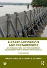 Hazard Mitigation and Preparedness: An Introductory Text for Emergency Management and Planning Professionals By Dylan Sandler, Anna K. Schwab Cover Image