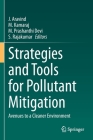 Strategies and Tools for Pollutant Mitigation: Avenues to a Cleaner Environment By J. Aravind (Editor), M. Kamaraj (Editor), M. Prashanthi Devi (Editor) Cover Image