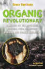 The Organic Revolutionary: A Memoir from the Movement for Real Food, Planetary Healing, and Human Liberation Cover Image