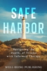 Safe Harbor: Navigating the Depths of Trauma with Informed Therapy Cover Image