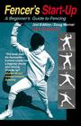 Fencer's Start-Up: A Beginner's Guide to Fencing (Start-Up Sports series) By Doug Werner Cover Image