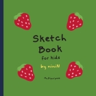 Sketch Book for Kids: Multipurpose By Nini N Cover Image