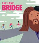 The Love Bridge By Jonathan Schkade, Tim Bradford (Illustrator) Cover Image
