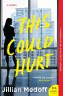 This Could Hurt: A Novel By Jillian Medoff Cover Image