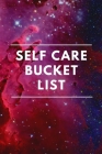 Self Care Bucket List: Novelty Bucket List Themed Notebook By Mayer Lewis Cover Image