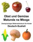 Deutsch-Suaheli Obst und Gemüse/Matunda na Mboga Zweisprachiges Bilderwörterbuch für Kinder By Richard Carlson Jr Cover Image