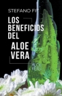 Los beneficios del Aloe Vera By Stefano Fit Cover Image