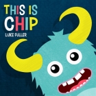 This Is Chip By Luke Fuller Cover Image