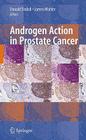 Androgen Action in Prostate Cancer By Donald Tindall (Editor), James Mohler (Editor) Cover Image