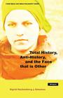 Total History, Anti-History, and the Face That Is Other By Sigrid Hackenberg y. Almansa Cover Image