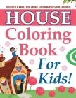 House Coloring Book For Kids! Cover Image