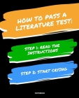 Notebook How to Pass a Literature Test: READ THE INSTRUCTIONS START CRYING 7,5x9,25 By Jannette Bloom Cover Image