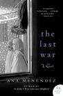 The Last War: A Novel By Ana Menendez Cover Image