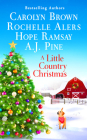 A Little Country Christmas By Carolyn Brown, Rochelle Alers, A.J. Pine, Hope Ramsay Cover Image