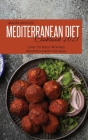 Mediterranean Diet Cookbook 2021: Over 50 Most Wanted Mediterranean Recipes Cover Image