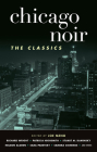 Chicago Noir: The Classics (Akashic Noir) By Joe Meno (Editor) Cover Image