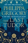 The Last Tudor (The Plantagenet and Tudor Novels) By Philippa Gregory Cover Image