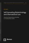 Self-Spreading Biotechnology and International Law: Prevention, Responsibility, and Liability in a Transboundary Context By Felix Beck Cover Image
