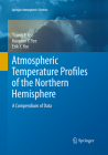 Atmospheric Temperature Profiles of the Northern Hemisphere: A Compendium of Data (Springer Atmospheric Sciences) By Young Yee, Kueyson Y. Yee, Erik Y. Yee Cover Image