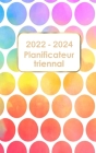 Planificateur triennal 2022-2024: Calendrier 36 mois Calendrier avec jours fériés Planificateur quotidien de 3 ans Calendrier de rendez-vous Ordre du Cover Image