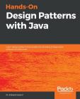 Hands-On Design Patterns with Java By Edward Lavieri Cover Image