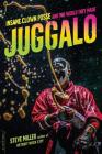 Juggalo: Insane Clown Posse and the World They Made Cover Image