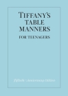 Tiffany's Table Manners for Teenagers By Walter Hoving, Joe Eula (Illustrator), John Hoving (Introduction by) Cover Image