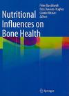 Nutritional Influences on Bone Health By Peter Burckhardt (Editor), Bess Dawson-Hughes (Editor), Connie M. Weaver (Editor) Cover Image