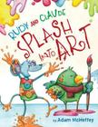 Rudy and Claude Splash Into Art By Adam McHeffey Cover Image
