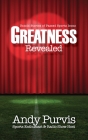 Greatness Revealed By Andy Purvis Cover Image