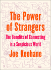 The Power of Strangers: The Benefits of Connecting in a Suspicious World Cover Image