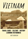 Vietnam: Where Heaven Meets Earth By Brett Robinson Cover Image