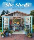 She Sheds: A Room of Your Own By Erika Kotite Cover Image