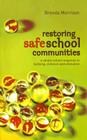 Restoring Safe School Communities: A Whole School Response to Bullying, Violence and Alienation By Brenda Morrison Cover Image